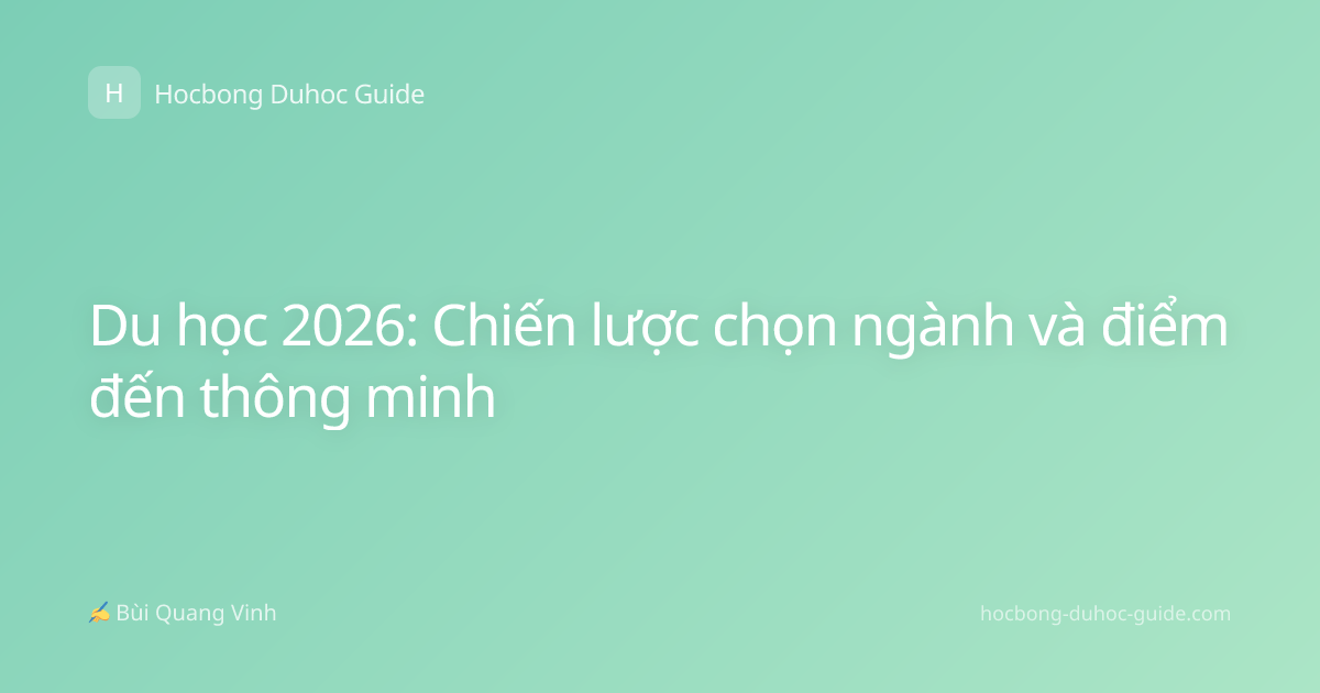 Du học 2026: Chiến lược chọn ngành và điểm đến thông minh