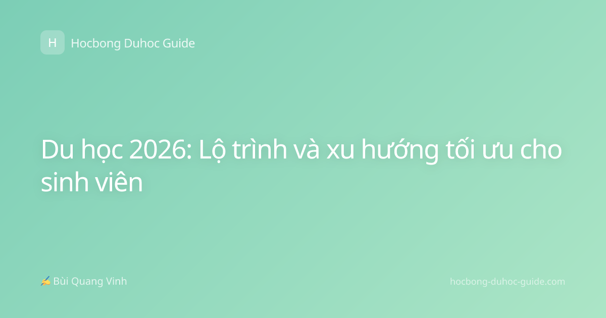 Du học 2026: Lộ trình và xu hướng tối ưu cho sinh viên