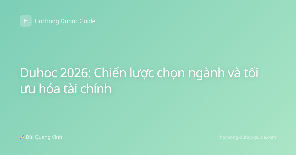 Duhoc 2026: Chiến lược chọn ngành và tối ưu hóa tài chính