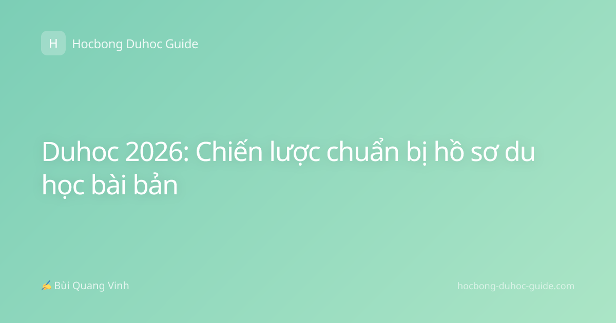 Duhoc 2026: Chiến lược chuẩn bị hồ sơ du học bài bản