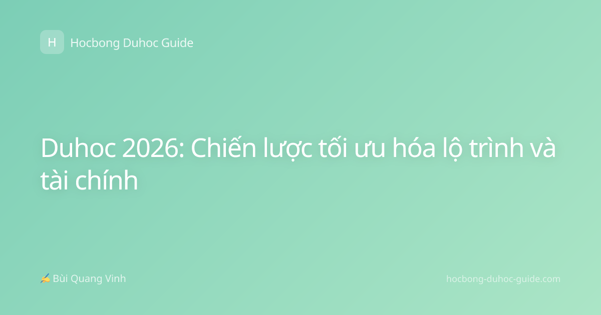 Duhoc 2026: Chiến lược tối ưu hóa lộ trình và tài chính