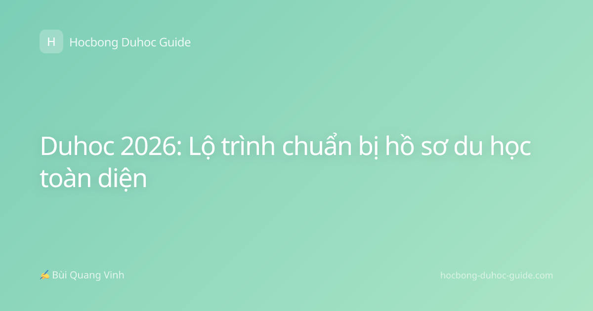 Duhoc 2026: Lộ trình chuẩn bị hồ sơ du học toàn diện