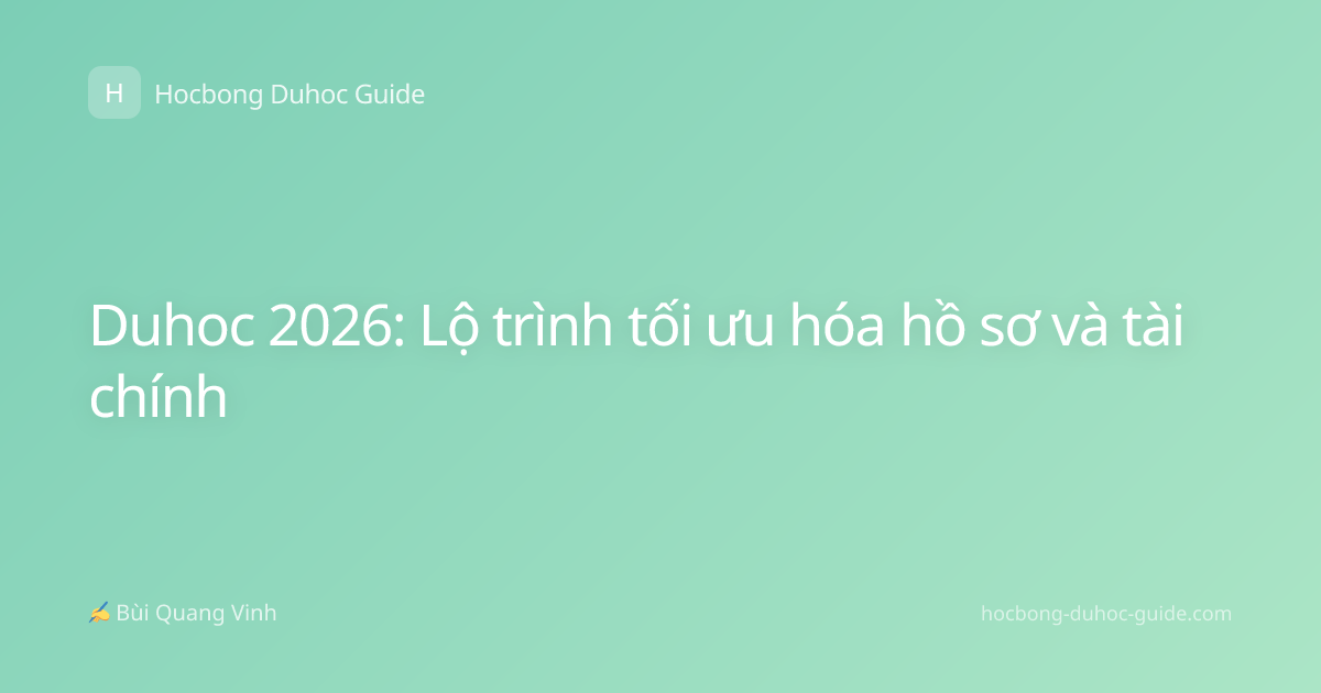 Duhoc 2026: Lộ trình tối ưu hóa hồ sơ và tài chính
