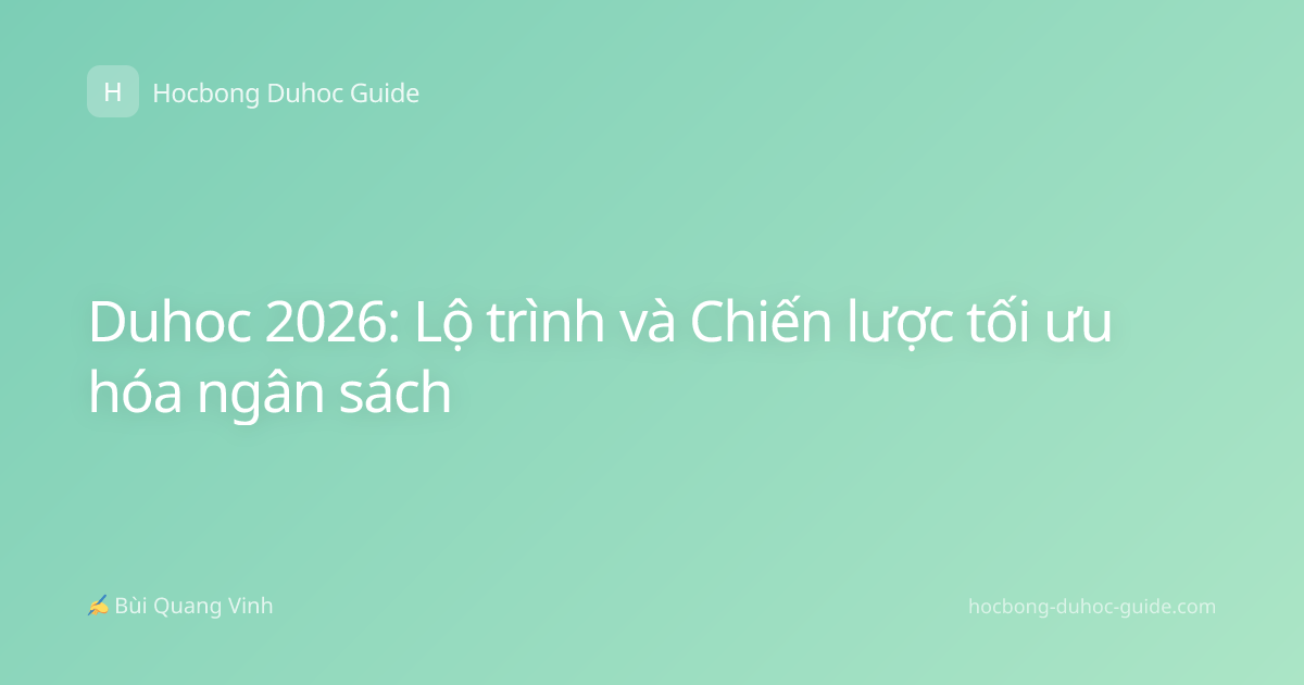 Duhoc 2026: Lộ trình và Chiến lược tối ưu hóa ngân sách