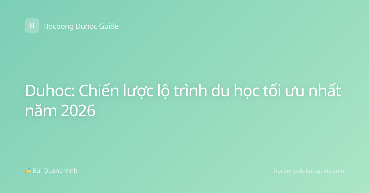 Duhoc: Chiến lược lộ trình du học tối ưu nhất năm 2026