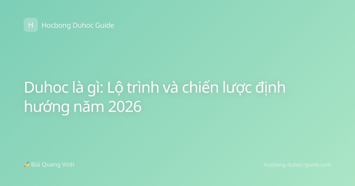Duhoc là gì: Lộ trình và chiến lược định hướng năm 2026
