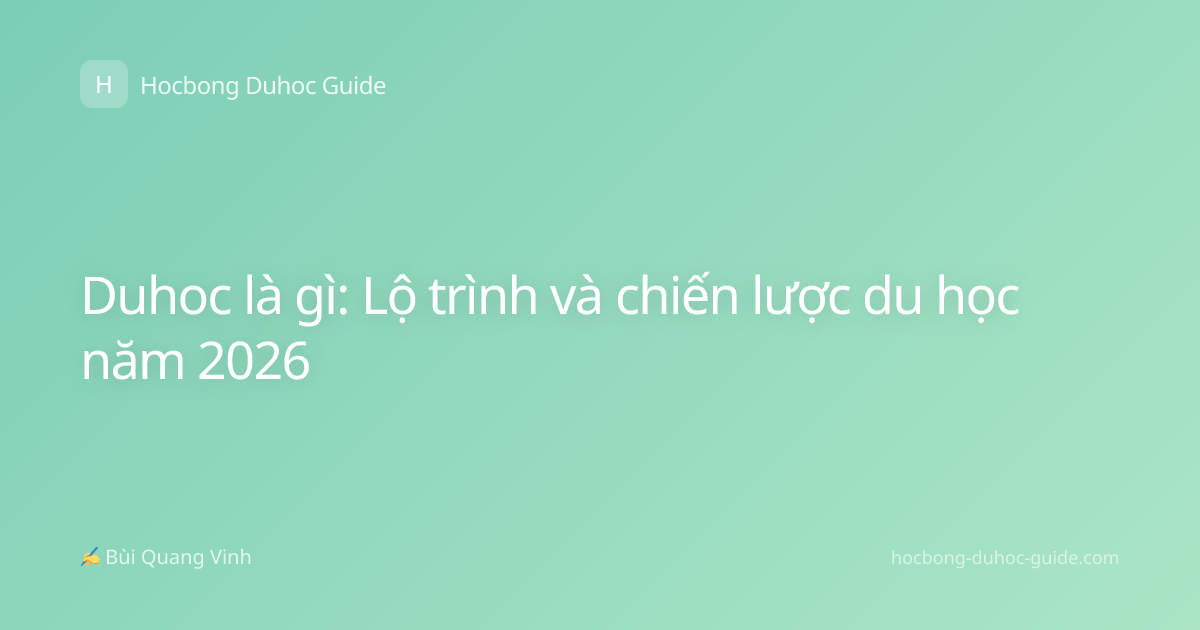 Duhoc là gì: Lộ trình và chiến lược du học năm 2026