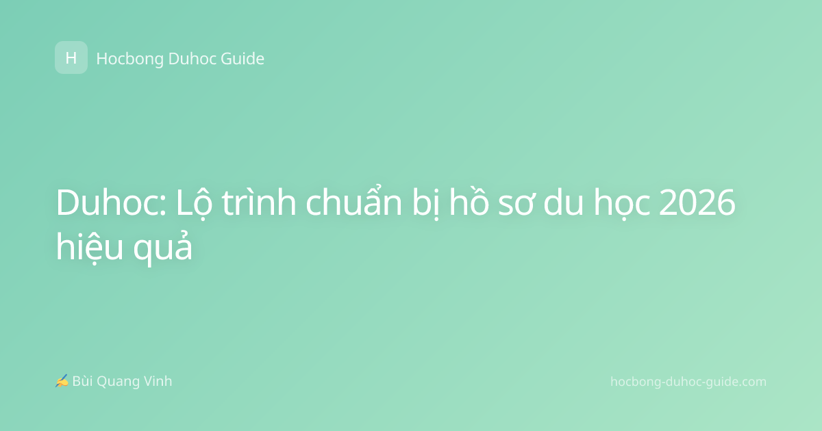 Duhoc: Lộ trình chuẩn bị hồ sơ du học 2026 hiệu quả