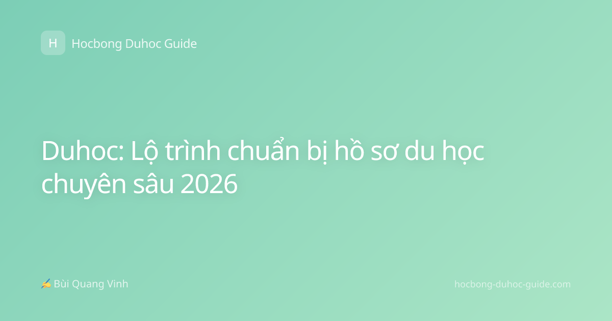 Duhoc: Lộ trình chuẩn bị hồ sơ du học chuyên sâu 2026