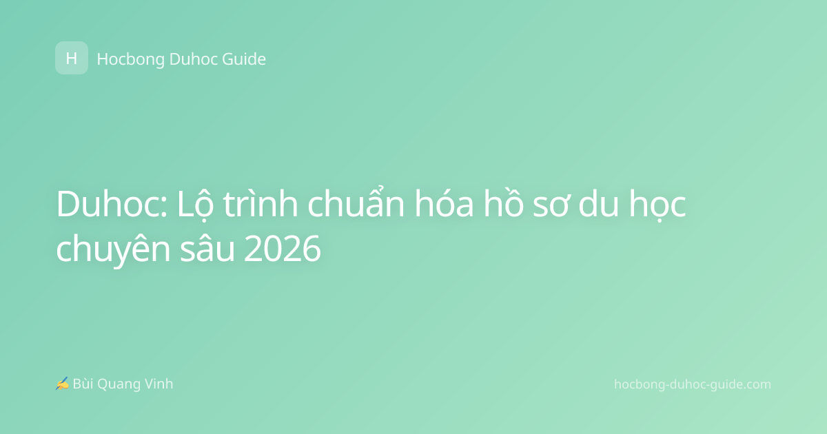 Duhoc: Lộ trình chuẩn hóa hồ sơ du học chuyên sâu 2026